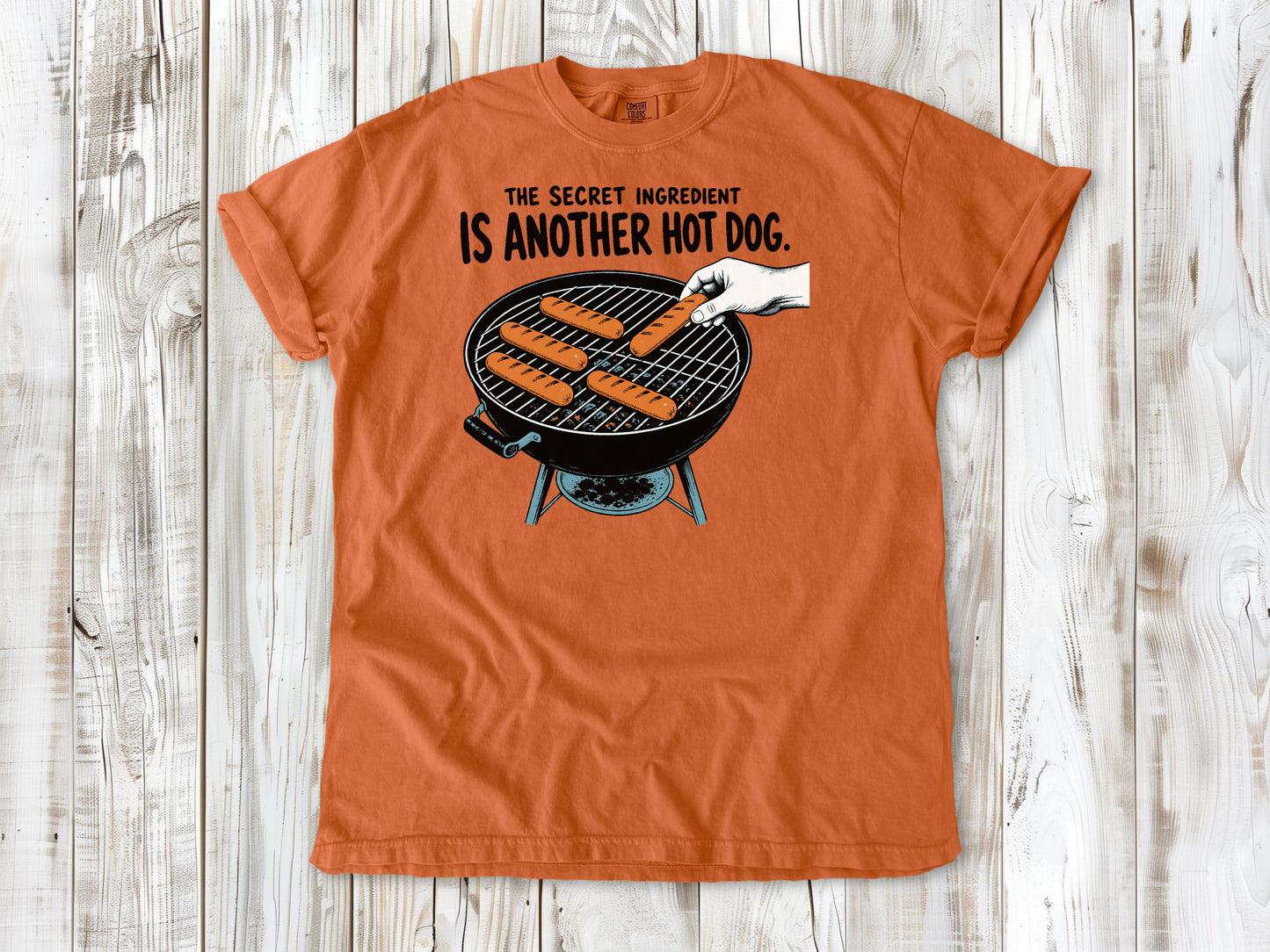 The Secret Ingredient Is Another Hot Dog Tee