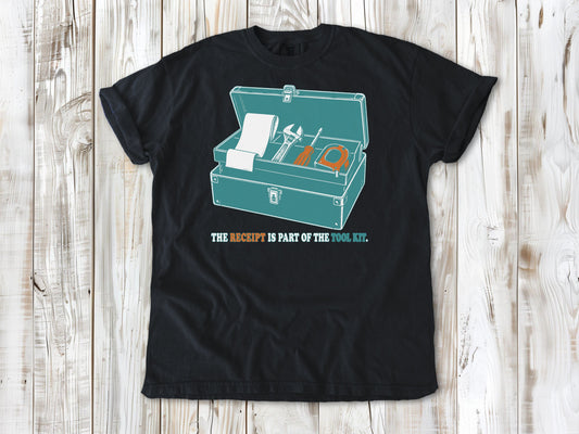 The Receipt Is Part of the Tool Kit Tee