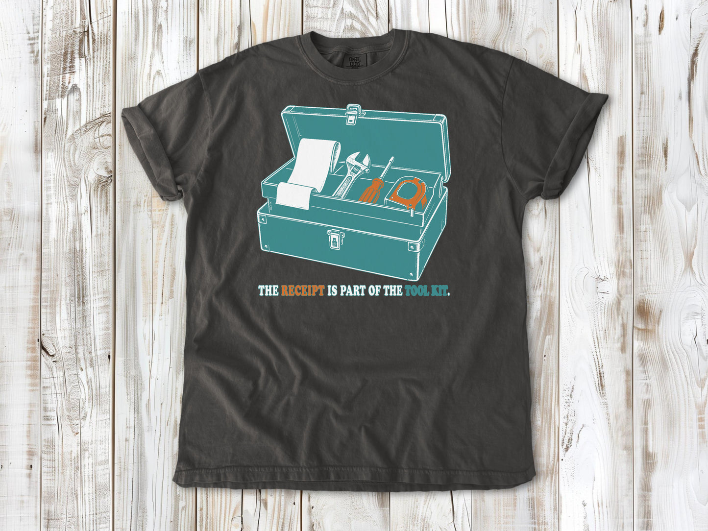 The Receipt Is Part of the Tool Kit Tee