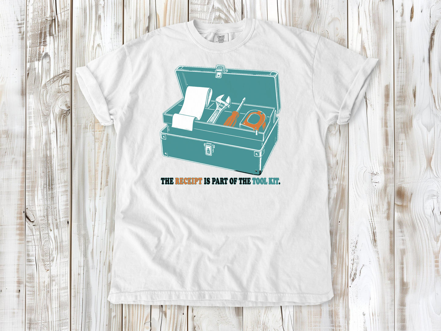 The Receipt Is Part of the Tool Kit Tee