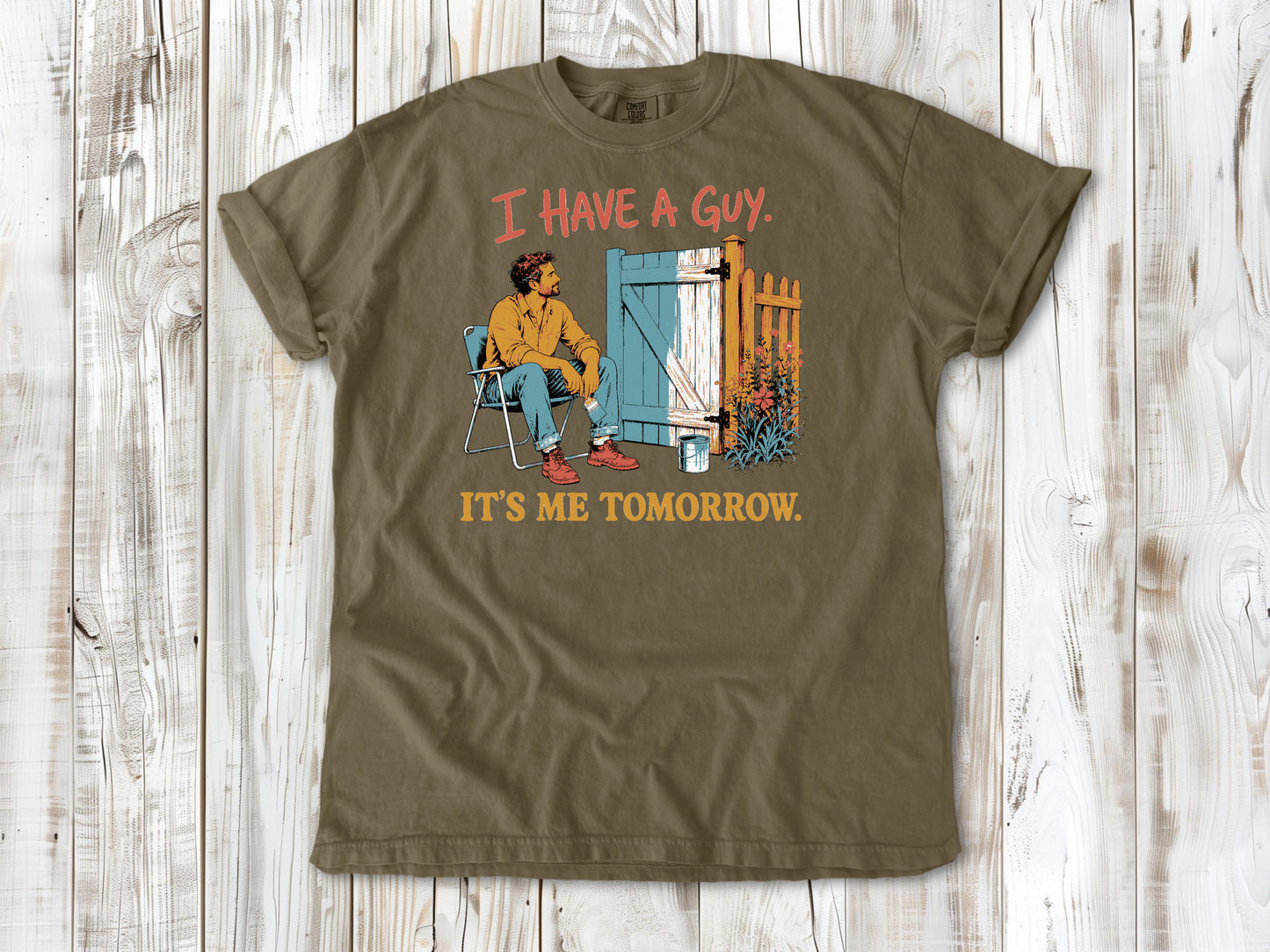 I Have a Guy. It's Me Tomorrow. Tee