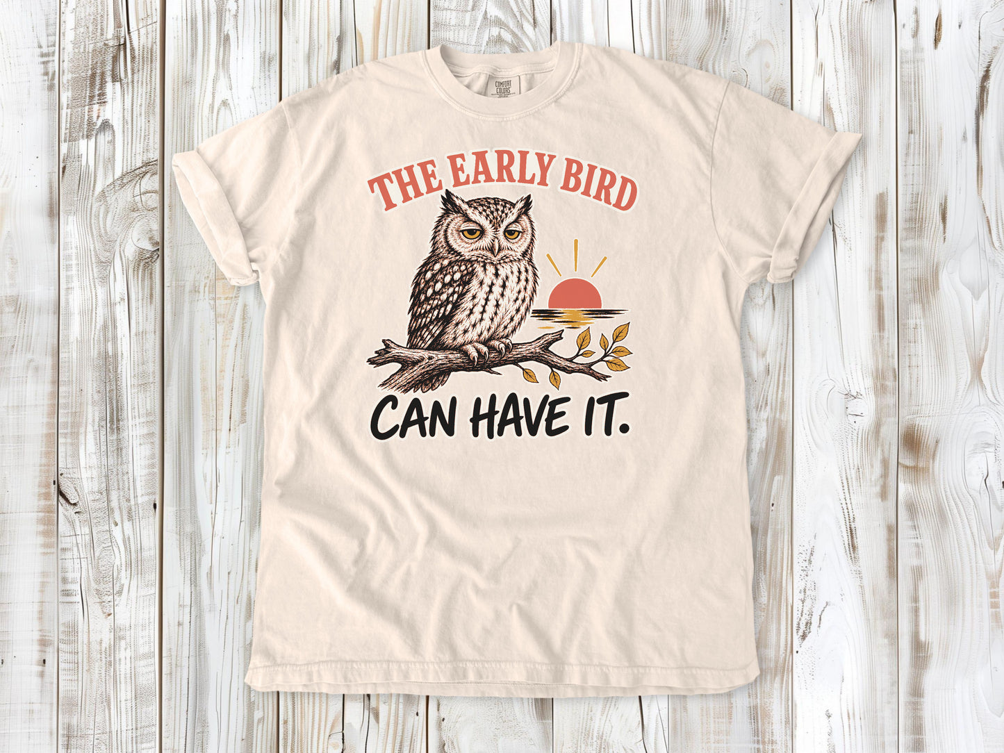 The Early Bird Can Have It Tee