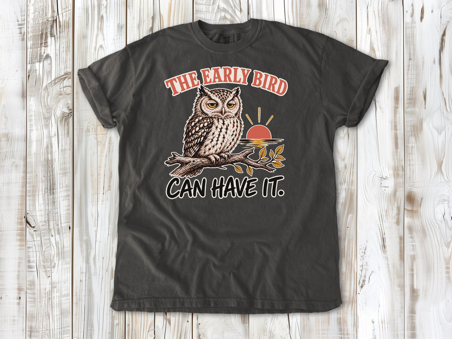 The Early Bird Can Have It Tee