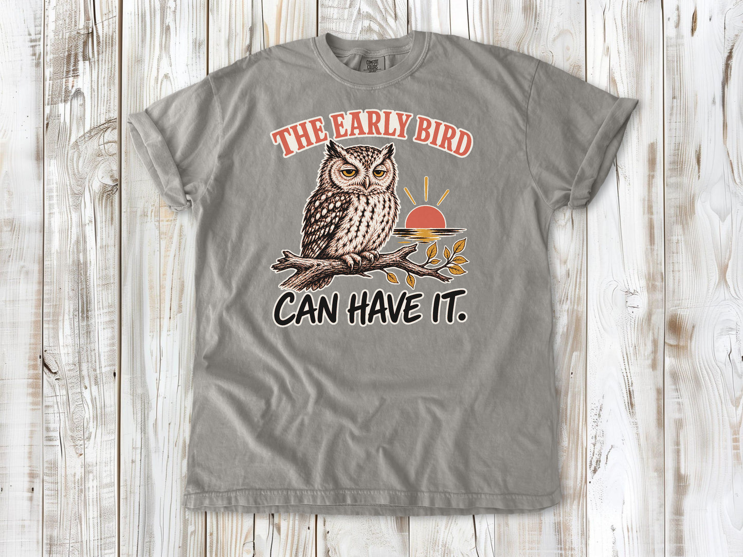 The Early Bird Can Have It Tee