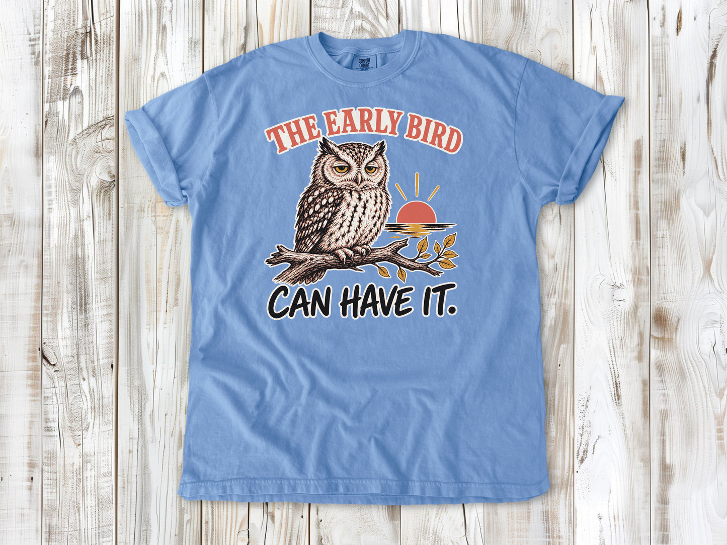 The Early Bird Can Have It Tee
