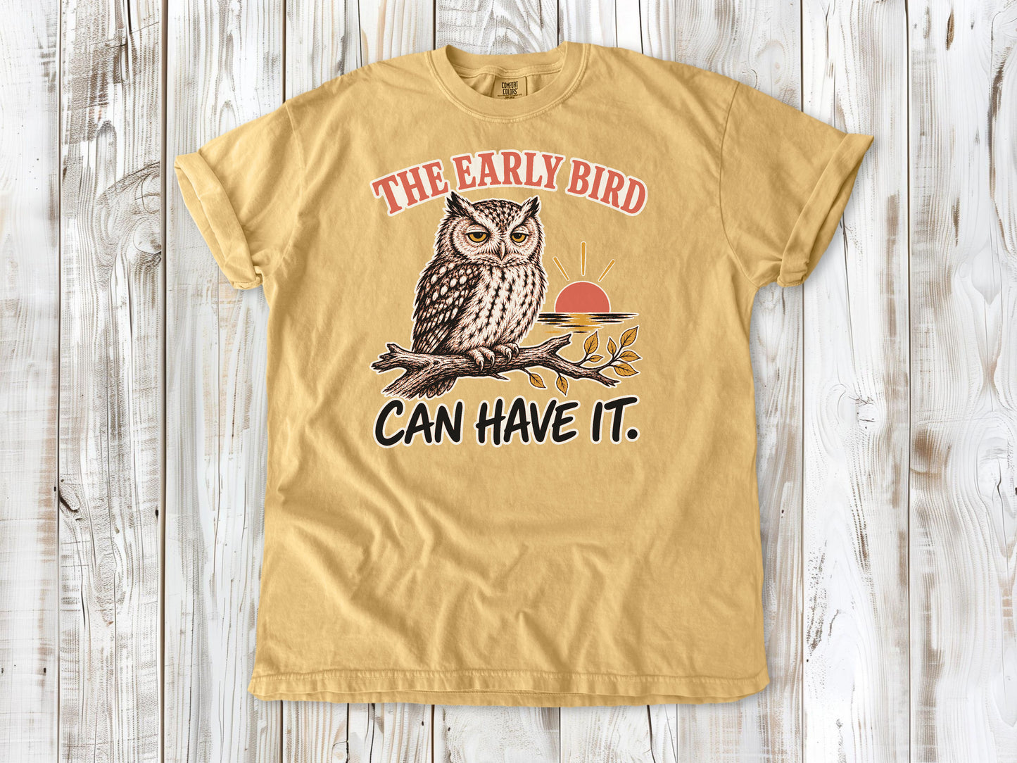 The Early Bird Can Have It Tee