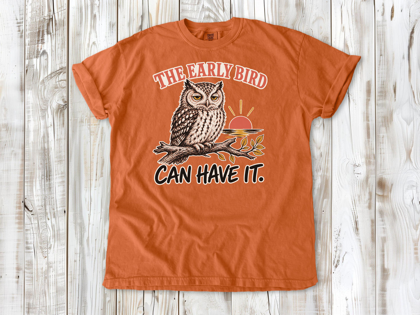 The Early Bird Can Have It Tee