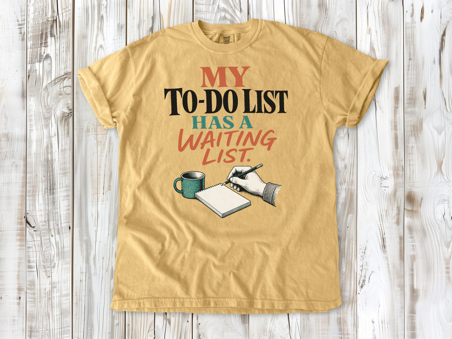 My To-Do List Has a Waiting List Tee