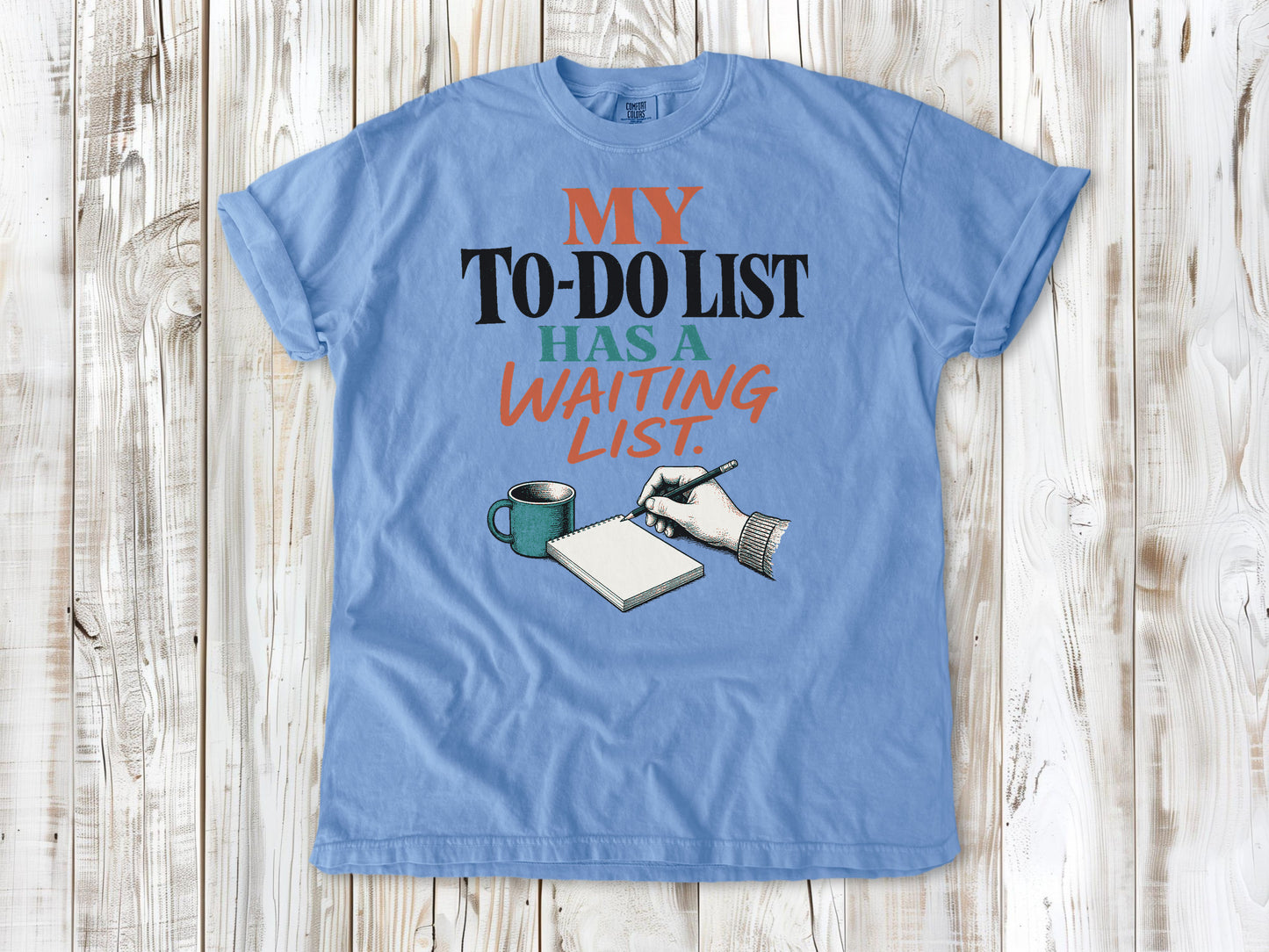 My To-Do List Has a Waiting List Tee