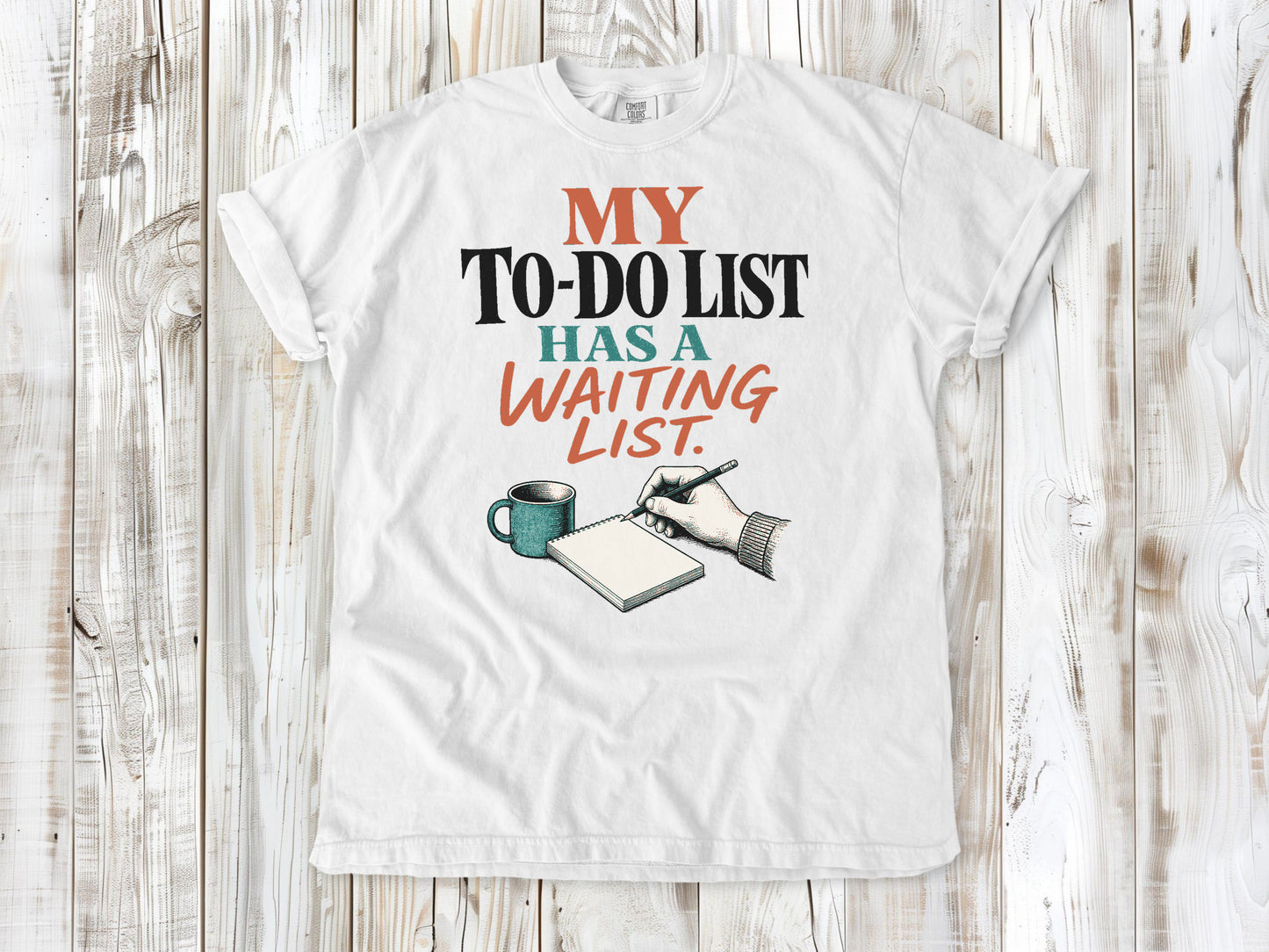 My To-Do List Has a Waiting List Tee