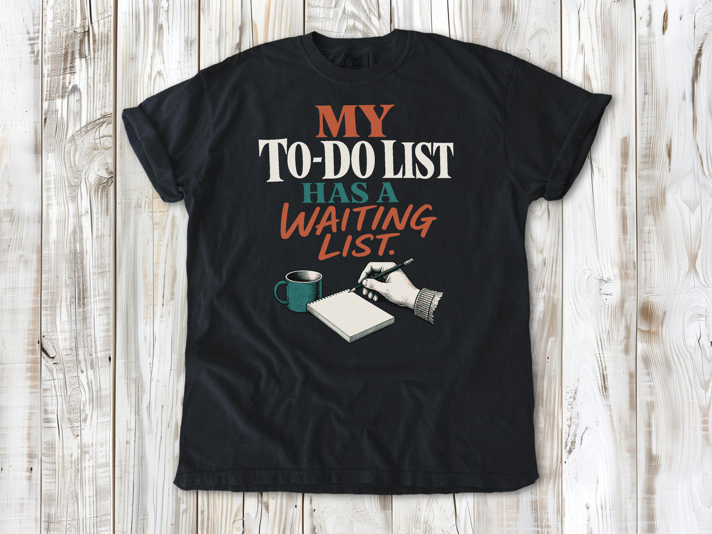 My To-Do List Has a Waiting List Tee
