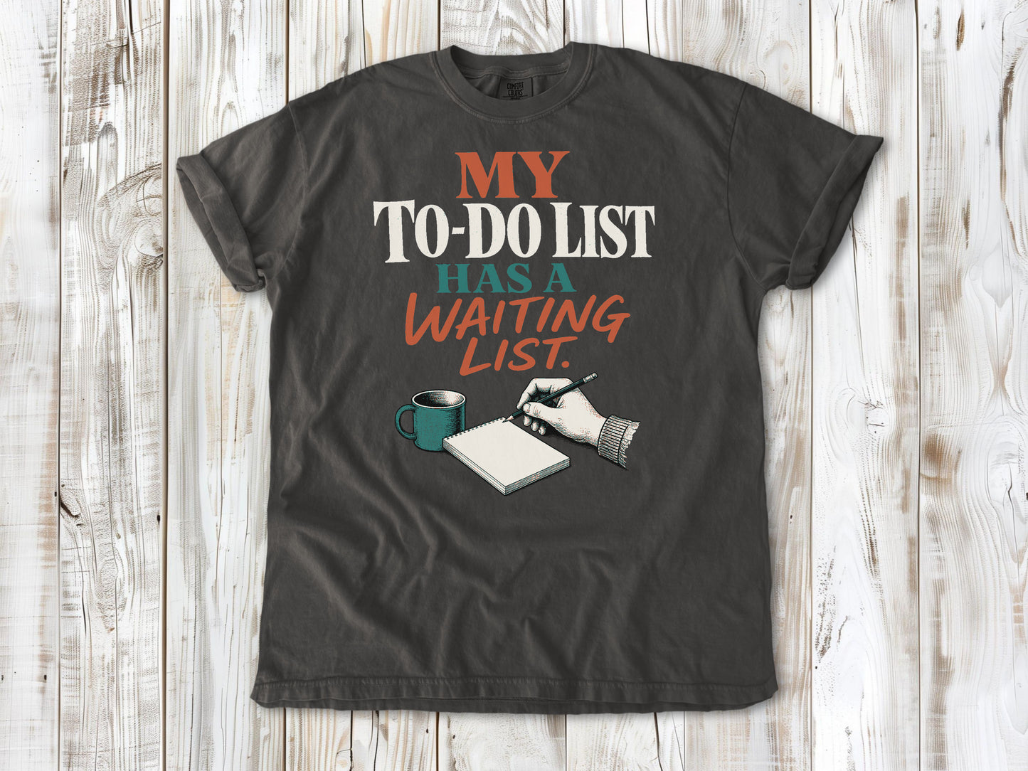 My To-Do List Has a Waiting List Tee