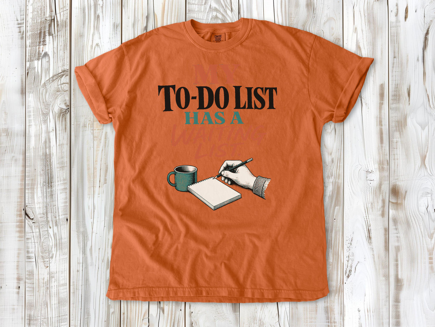 My To-Do List Has a Waiting List Tee