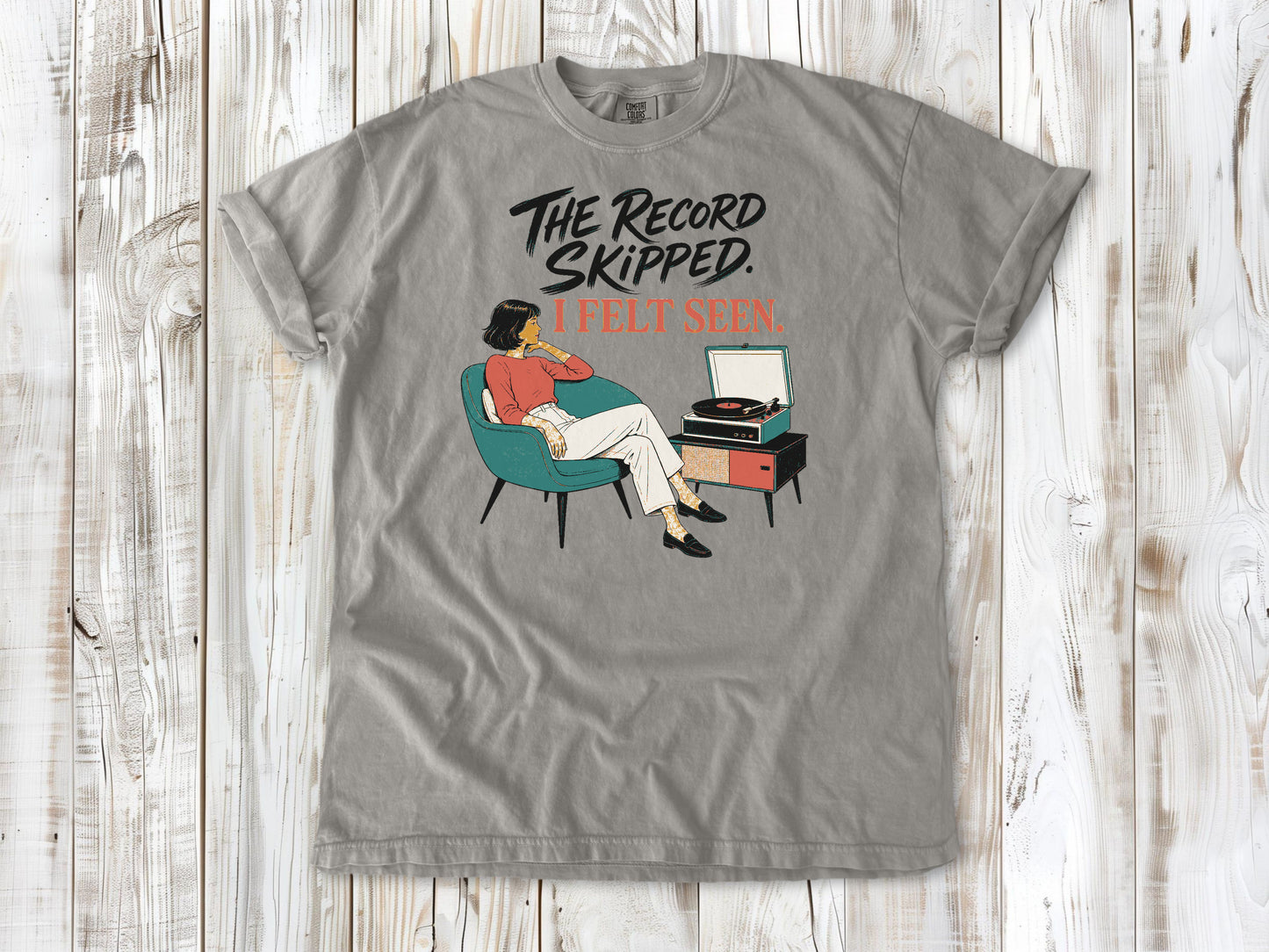 The Record Skipped. I Felt Seen. Tee