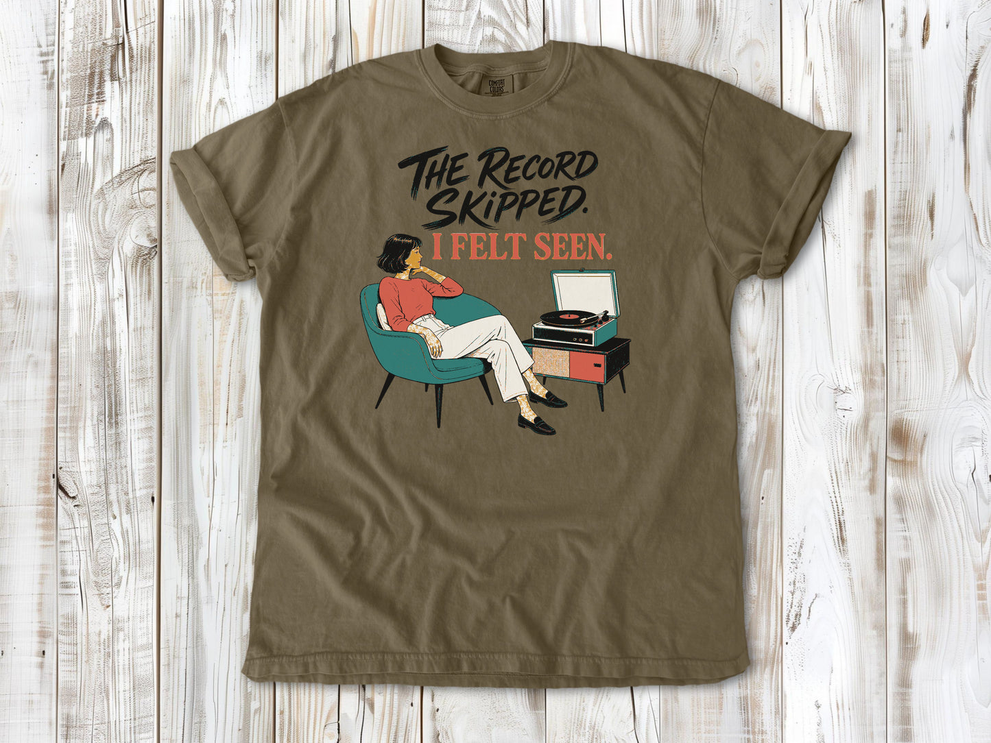 The Record Skipped. I Felt Seen. Tee