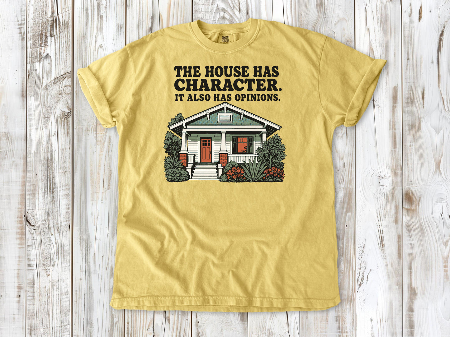 The House Has Character. It Also Has Opinions. Tee
