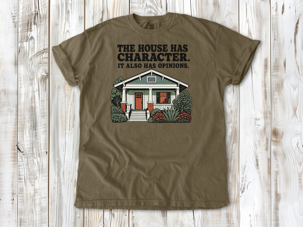The House Has Character. It Also Has Opinions. Tee