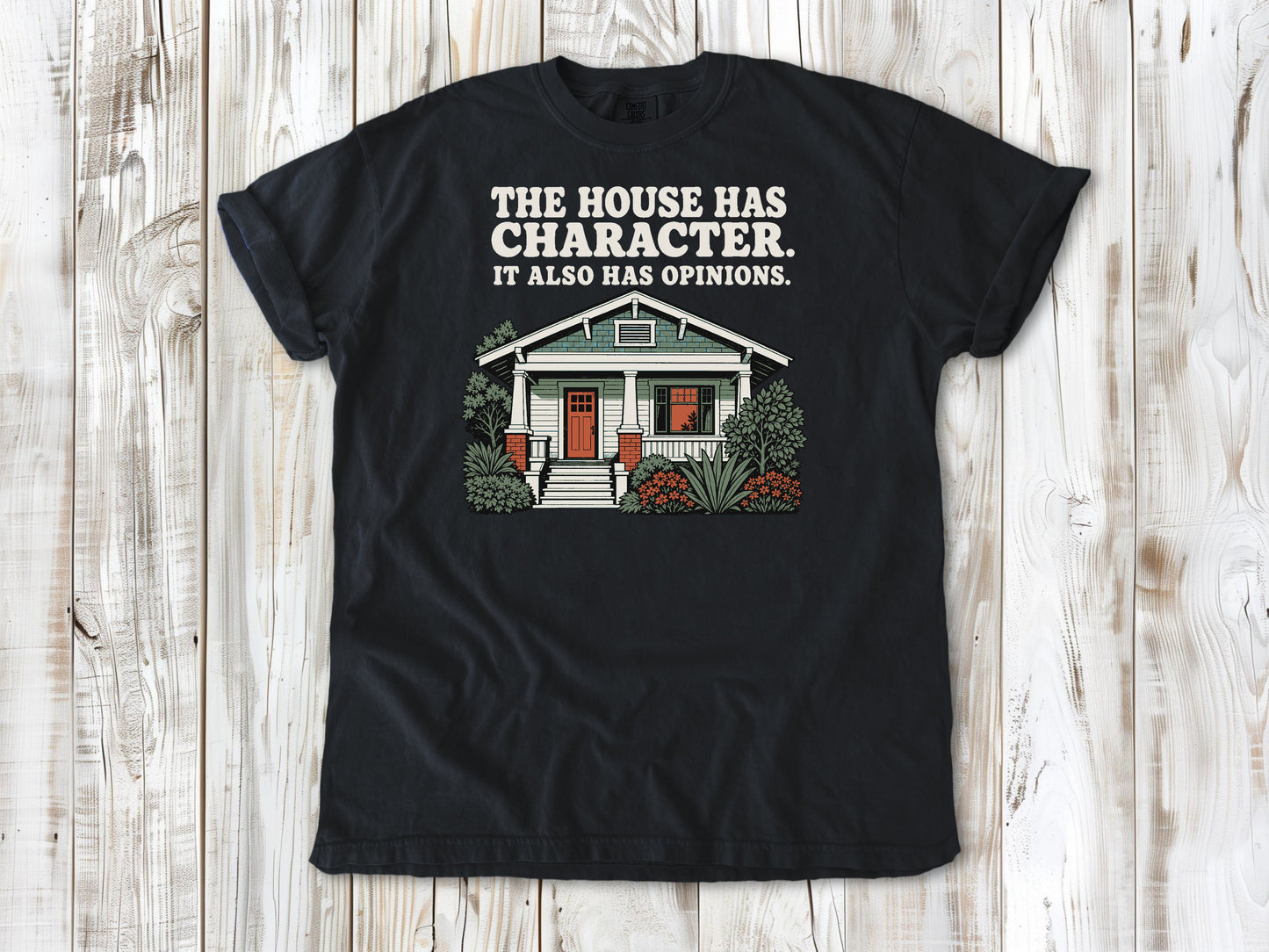 The House Has Character. It Also Has Opinions. Tee