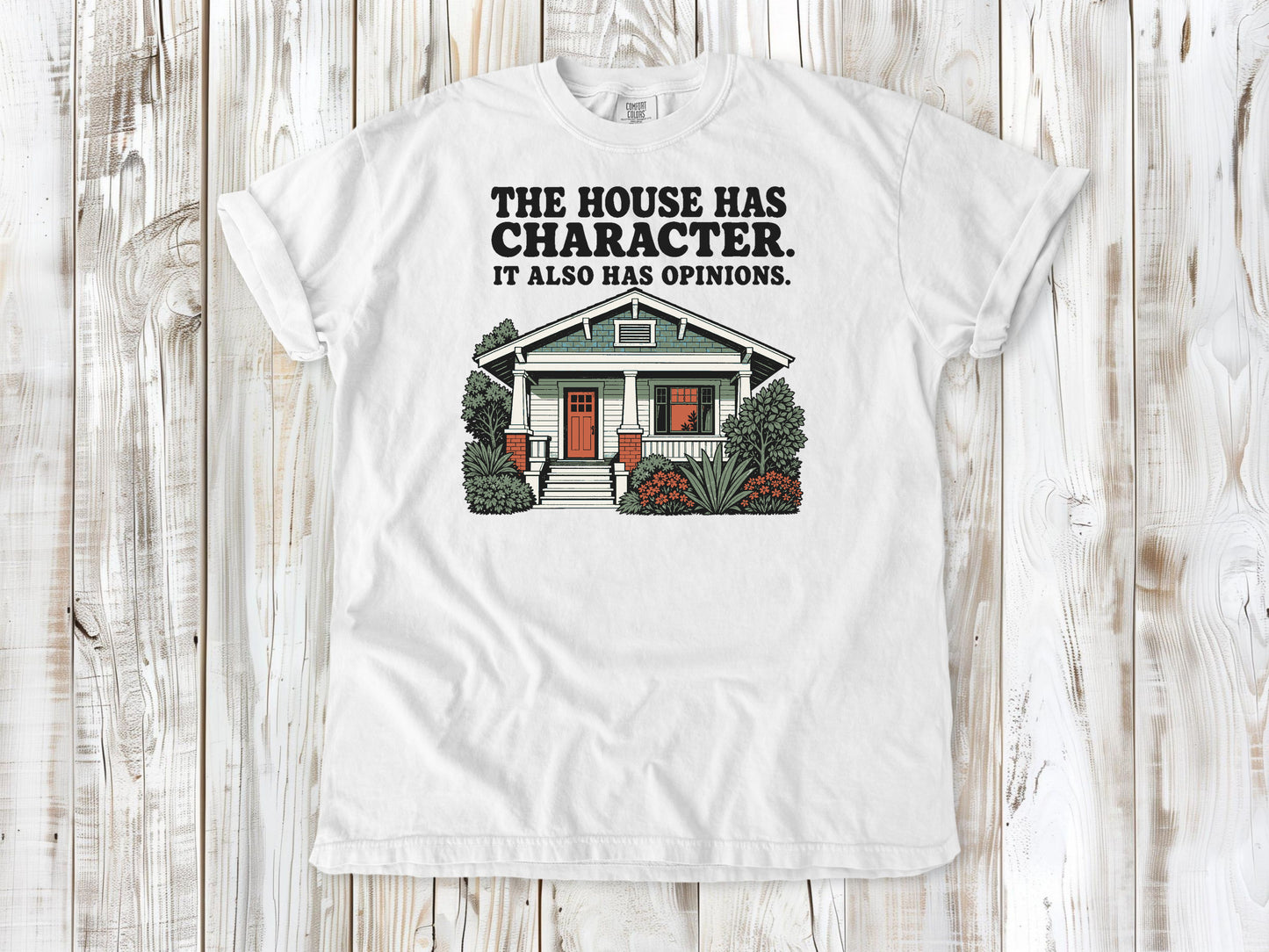 The House Has Character. It Also Has Opinions. Tee