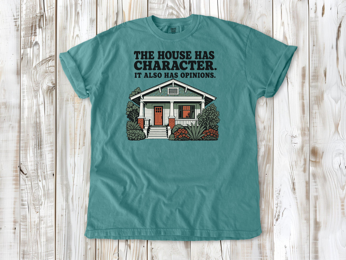 The House Has Character. It Also Has Opinions. Tee
