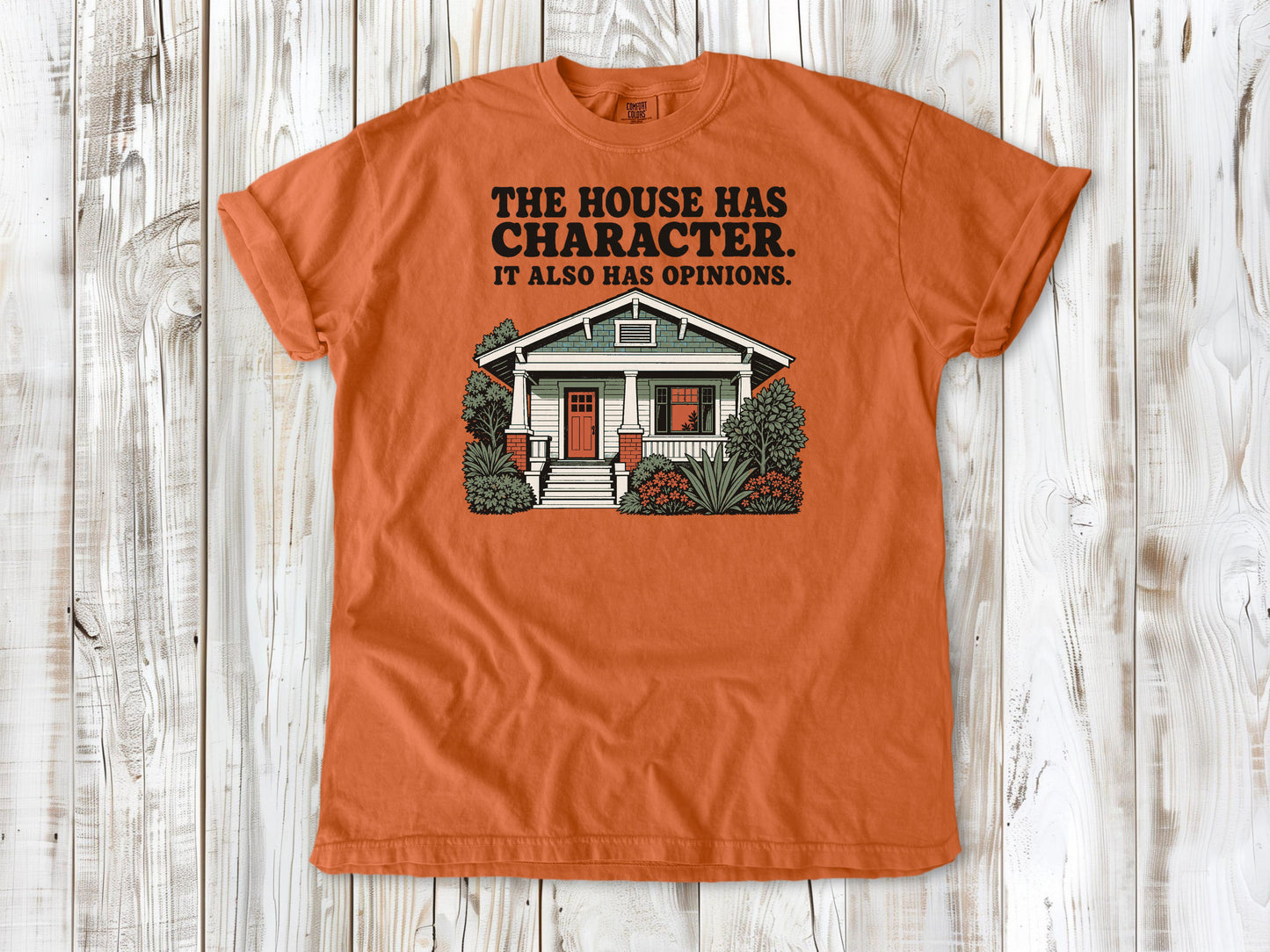 The House Has Character. It Also Has Opinions. Tee