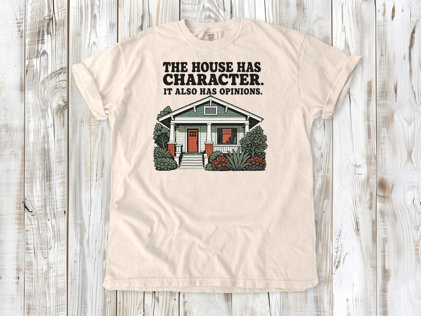 The House Has Character. It Also Has Opinions. Tee