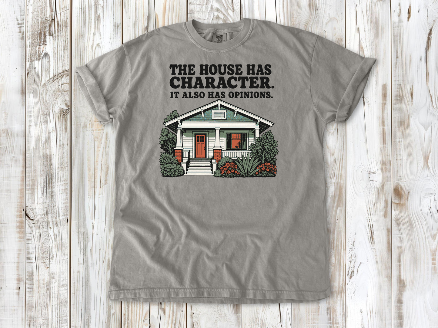 The House Has Character. It Also Has Opinions. Tee