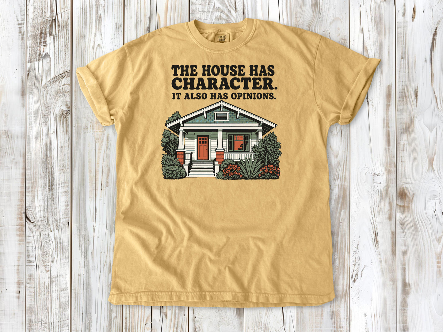 The House Has Character. It Also Has Opinions. Tee