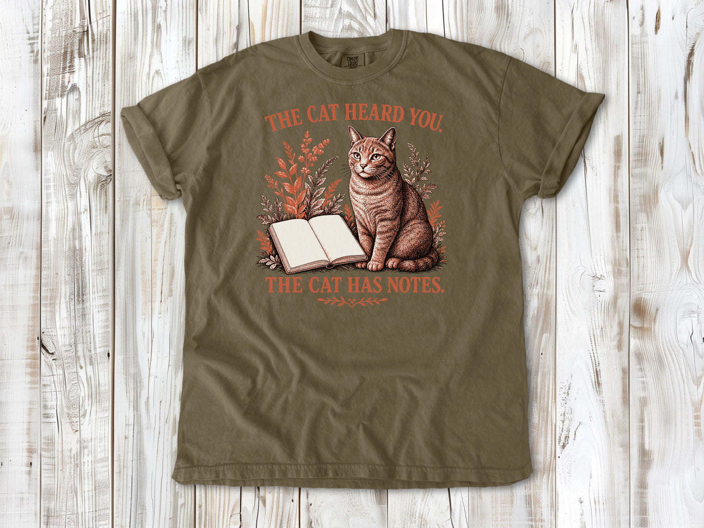 The Cat Heard You. The Cat Has Notes. Tee