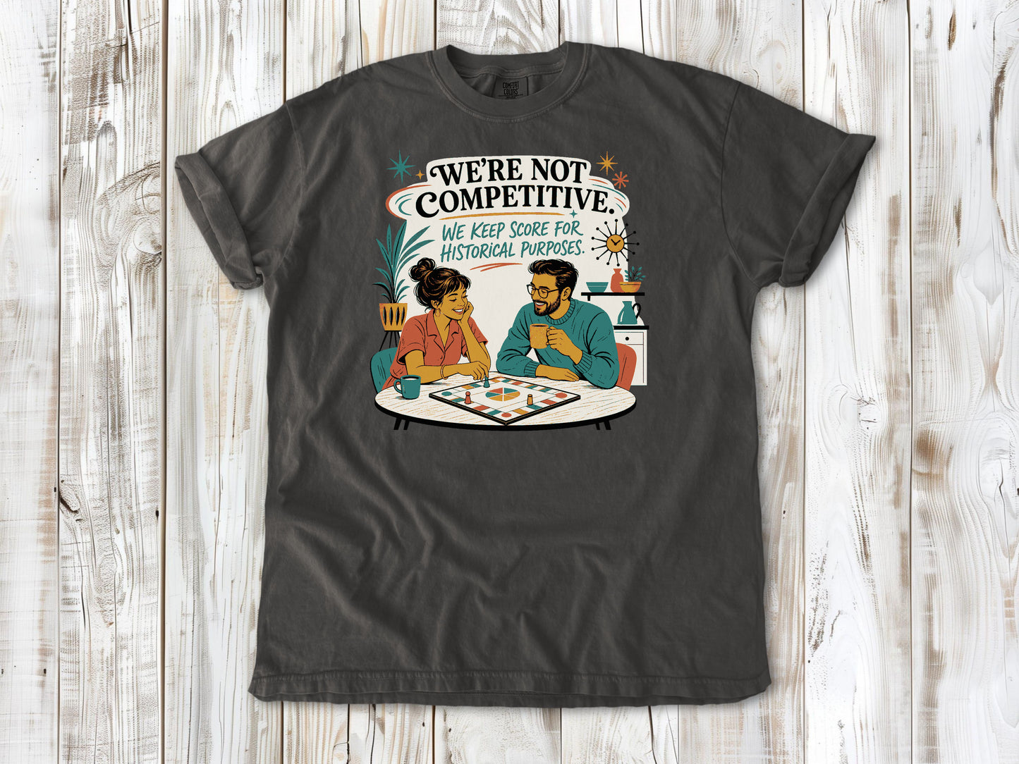 We're Not Competitive. We Keep Score for Historical Purposes. Tee