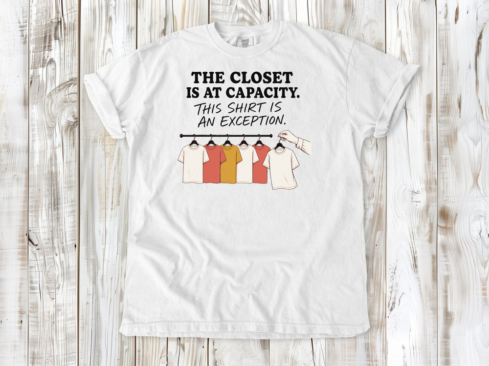 The Closet Is at Capacity. This Shirt Is an Exception. Tee