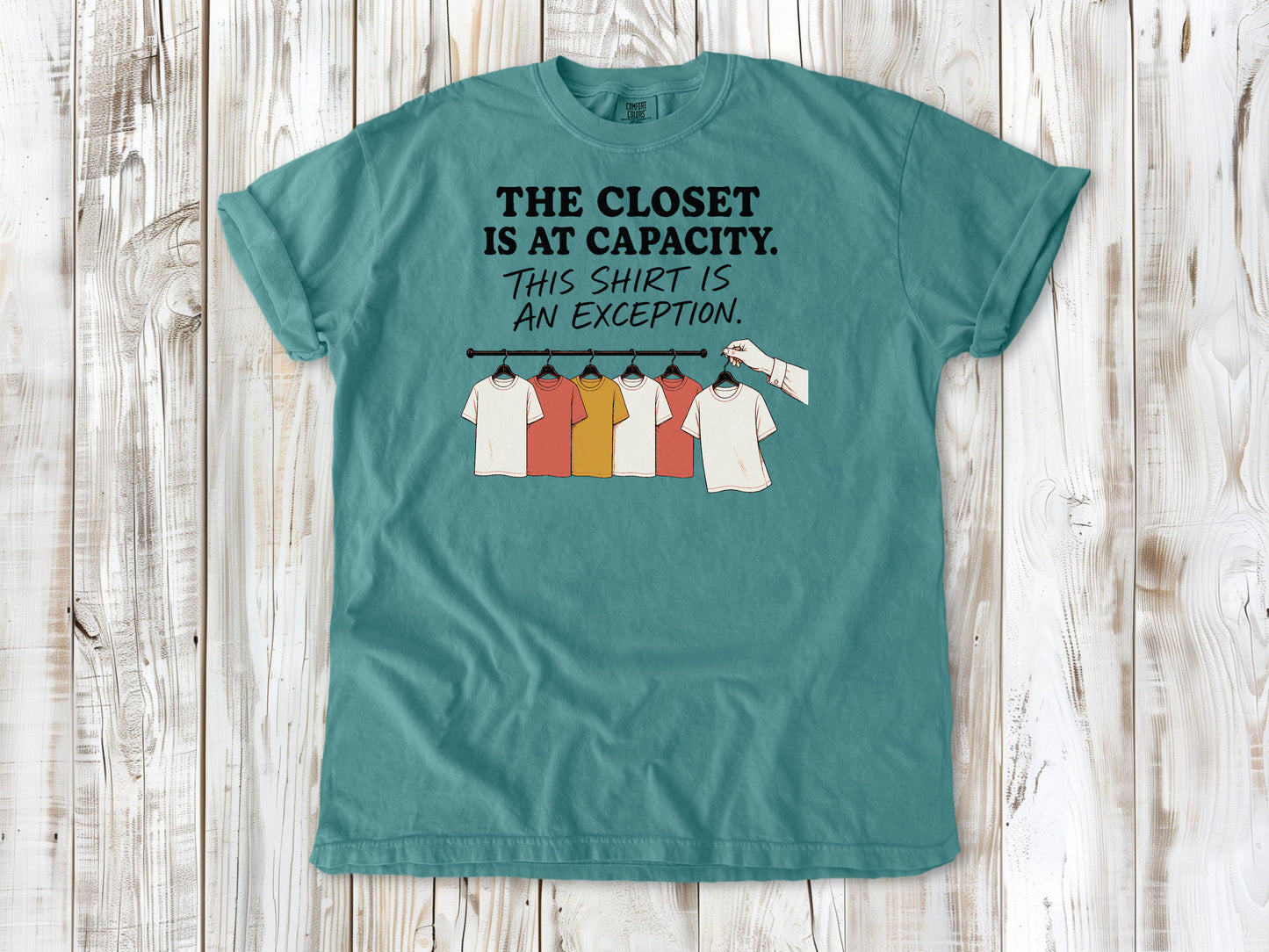 The Closet Is at Capacity. This Shirt Is an Exception. Tee
