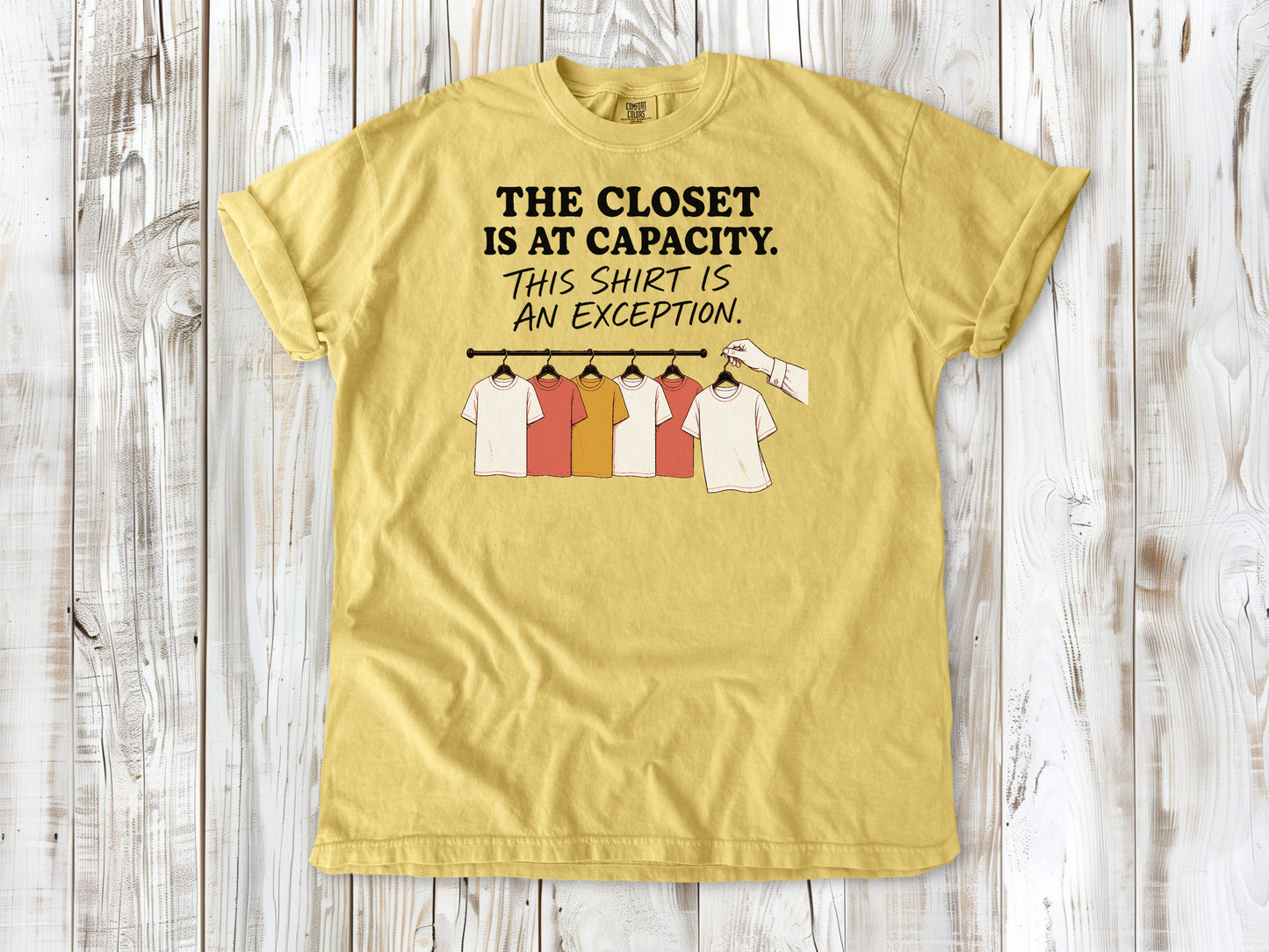 The Closet Is at Capacity. This Shirt Is an Exception. Tee