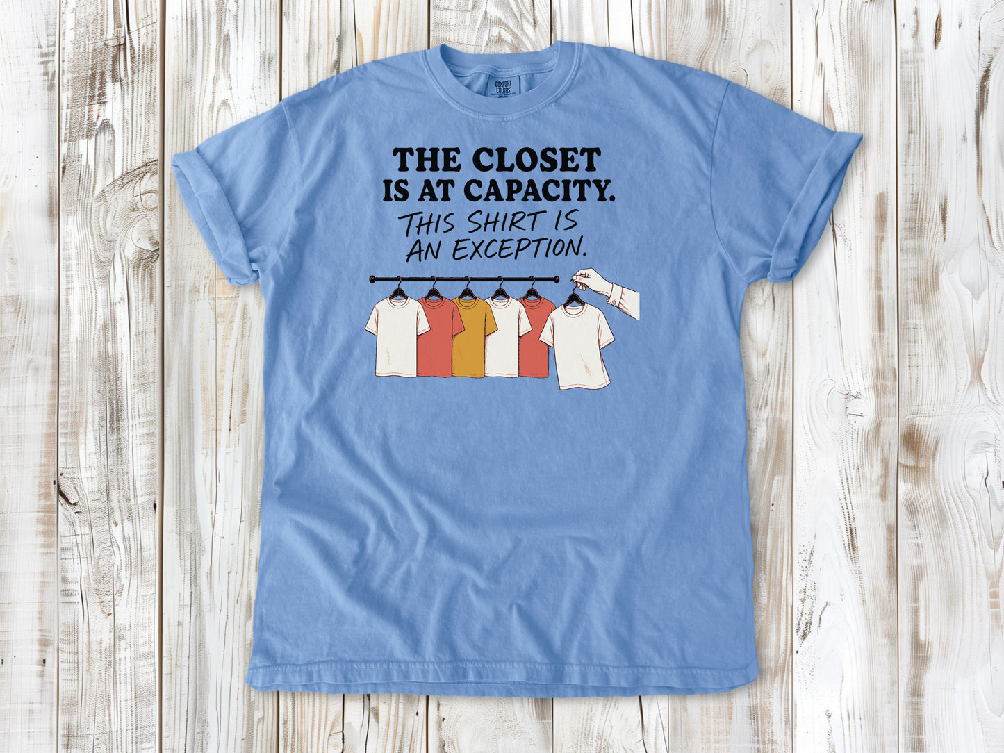 The Closet Is at Capacity. This Shirt Is an Exception. Tee