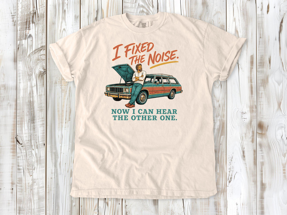 I Fixed the Noise. Now I Can Hear the Other One. Tee