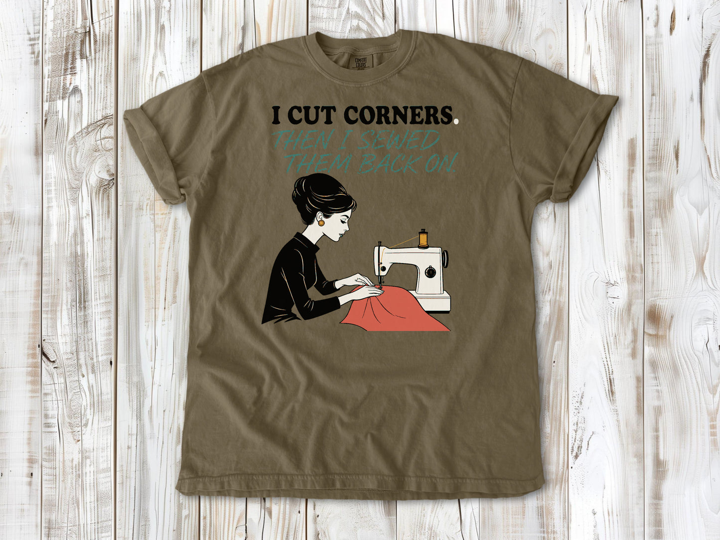 I Cut Corners. Then I Sewed Them Back On. Tee