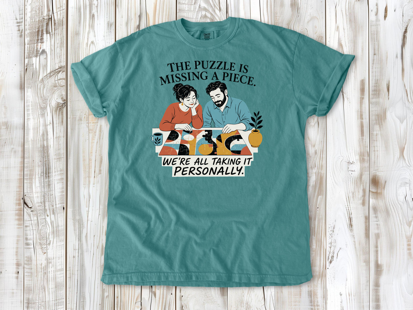 The Puzzle Is Missing a Piece. We're All Taking It Personally. Tee