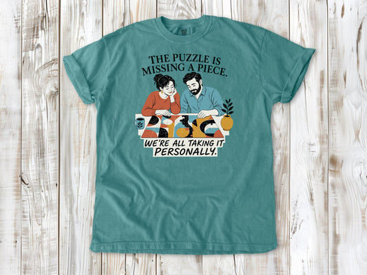 The Puzzle Is Missing a Piece. We're All Taking It Personally. Tee