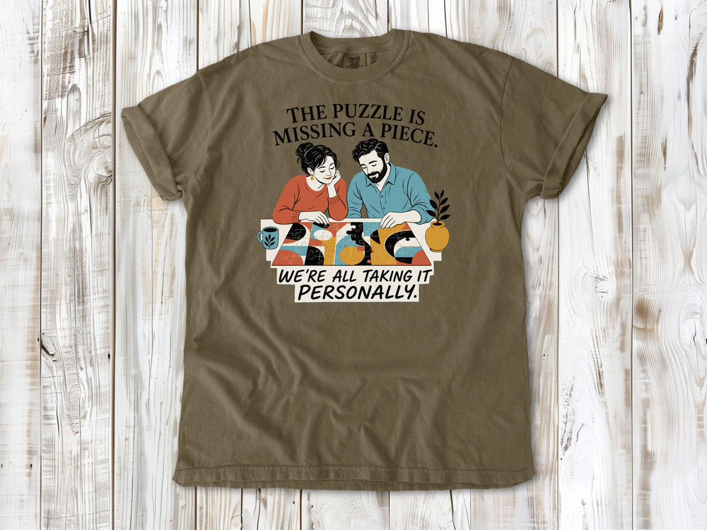 The Puzzle Is Missing a Piece. We're All Taking It Personally. Tee