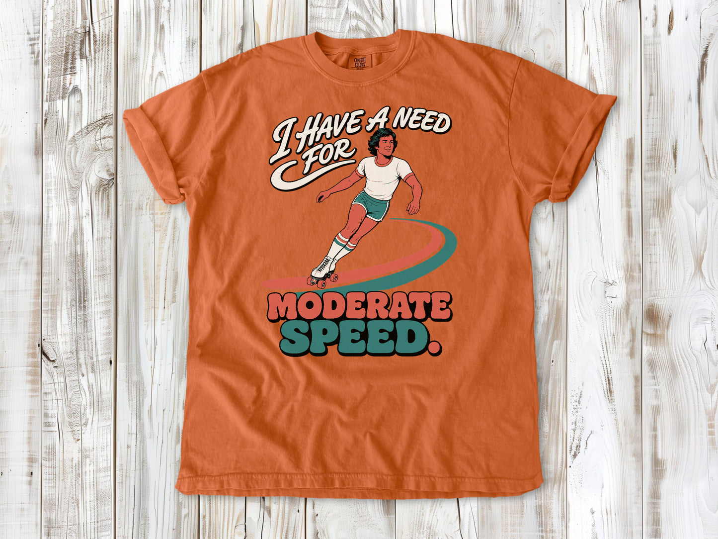 I Have a Need for Moderate Speed Tee