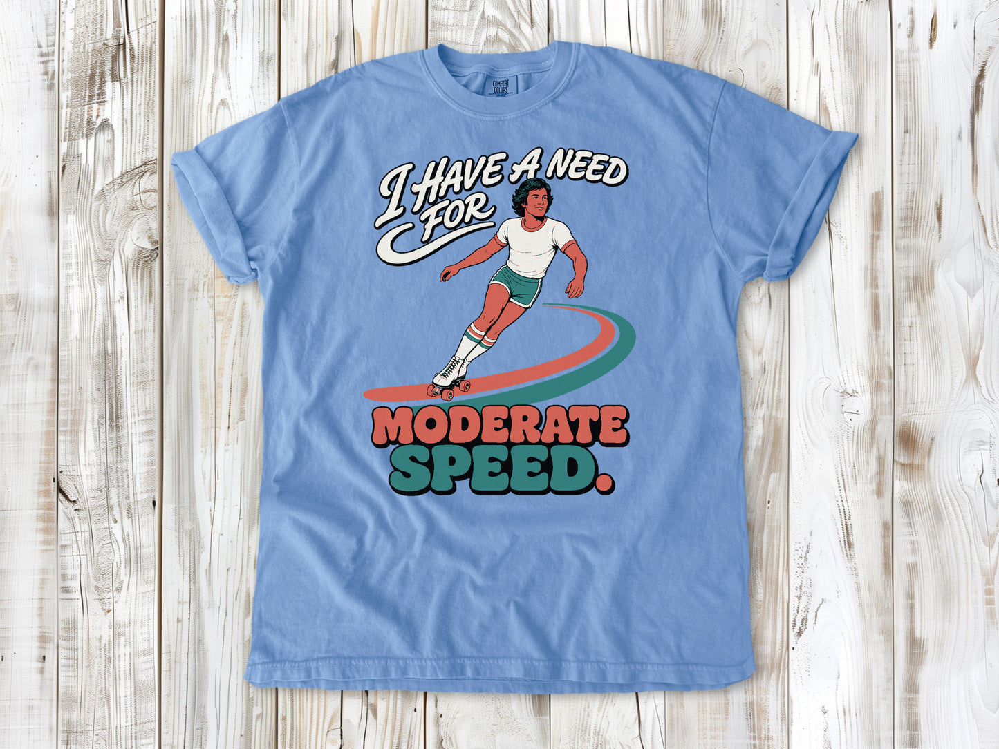 I Have a Need for Moderate Speed Tee