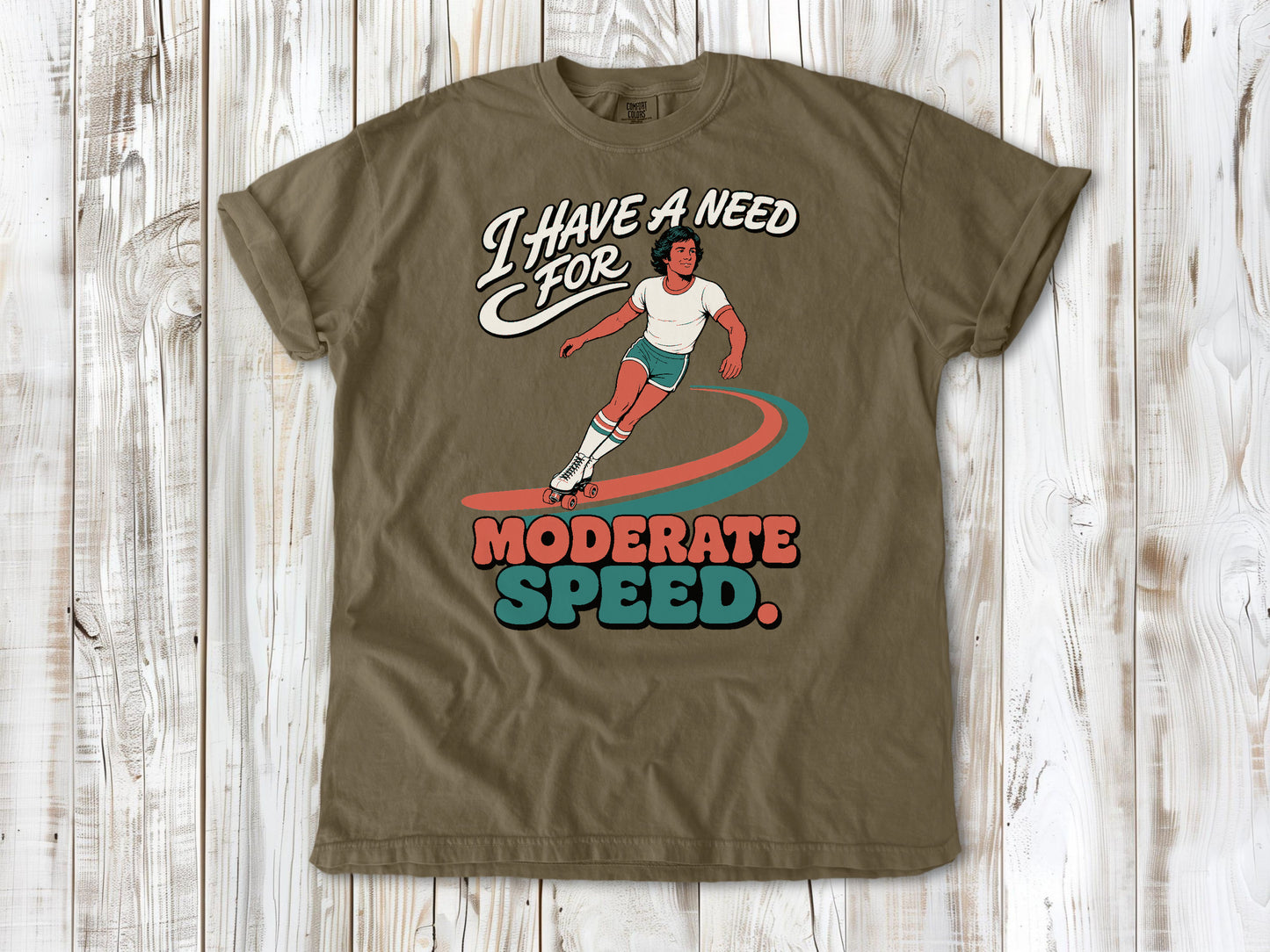 I Have a Need for Moderate Speed Tee