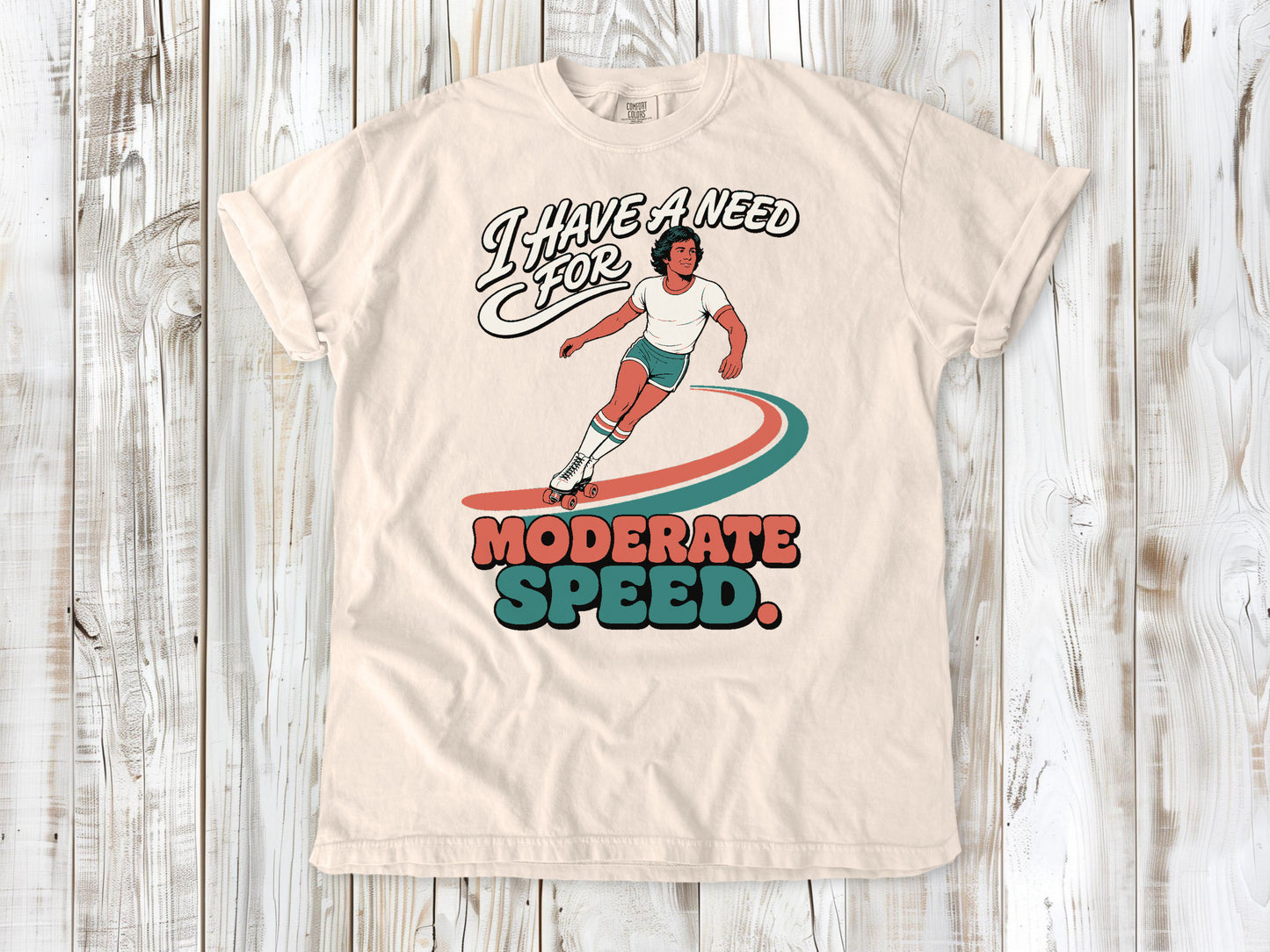 I Have a Need for Moderate Speed Tee
