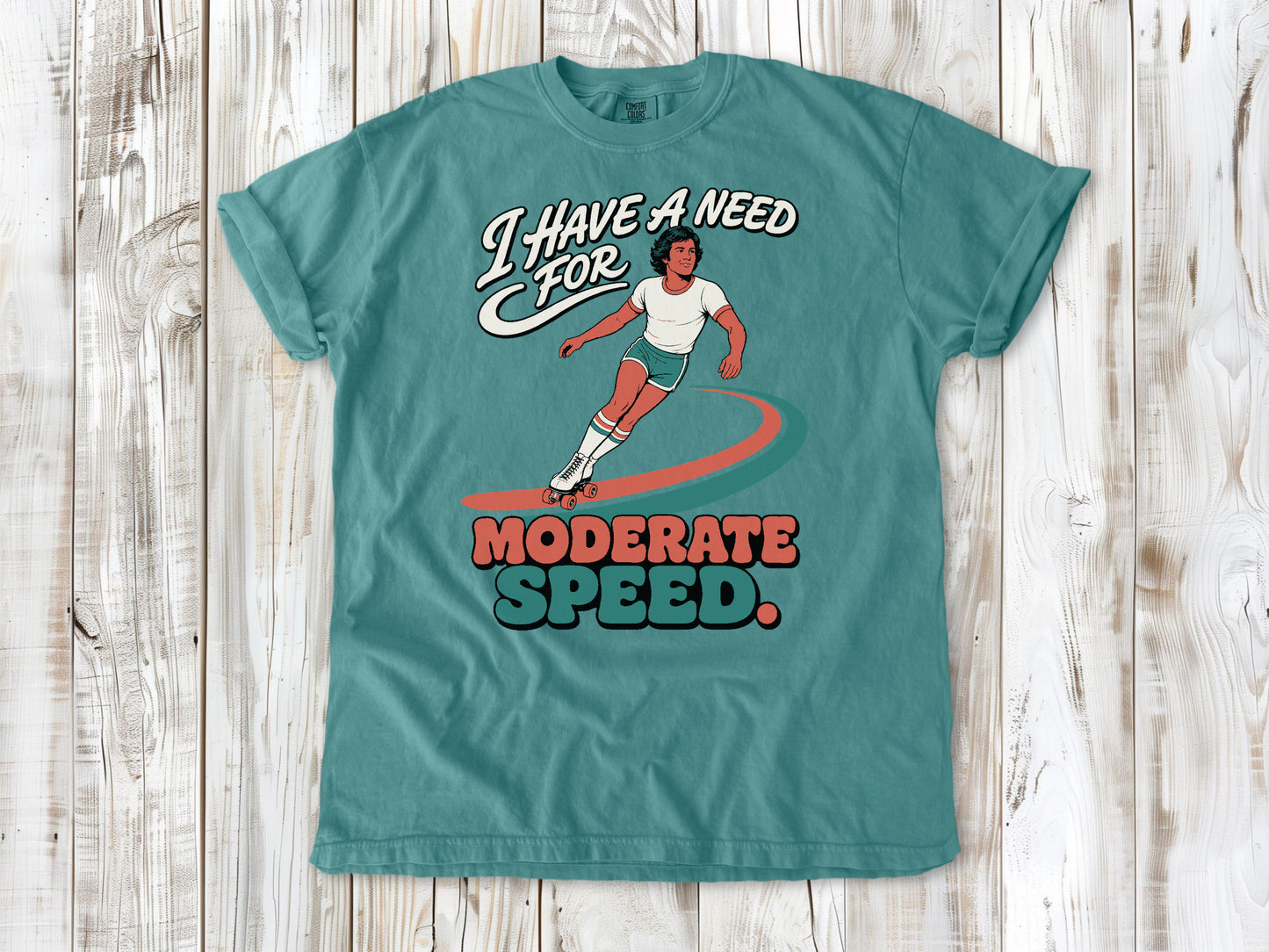 I Have a Need for Moderate Speed Tee