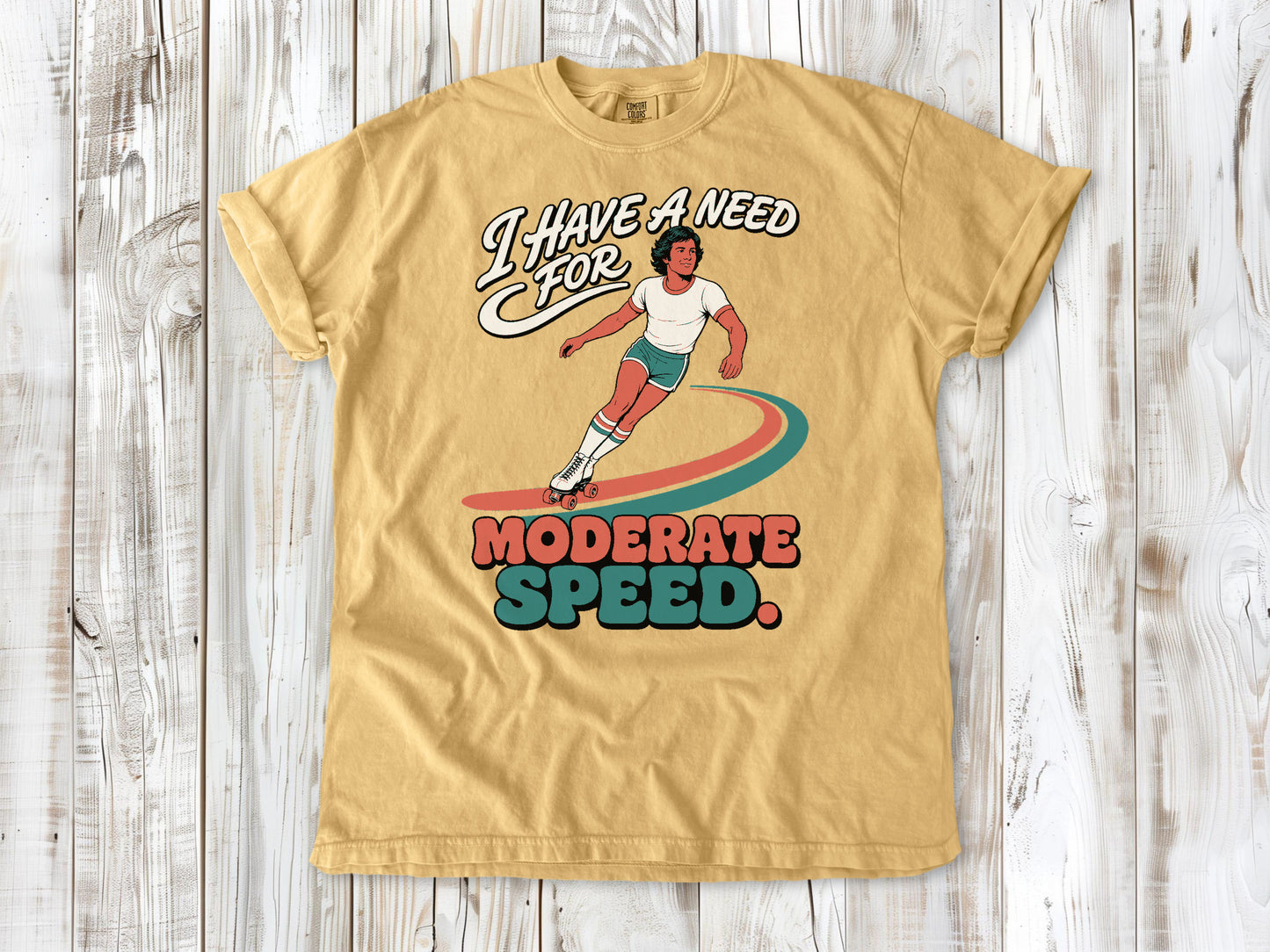 I Have a Need for Moderate Speed Tee