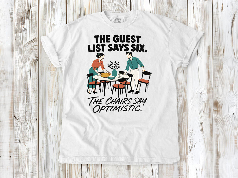The Guest List Says Six. The Chairs Say Optimistic. Tee