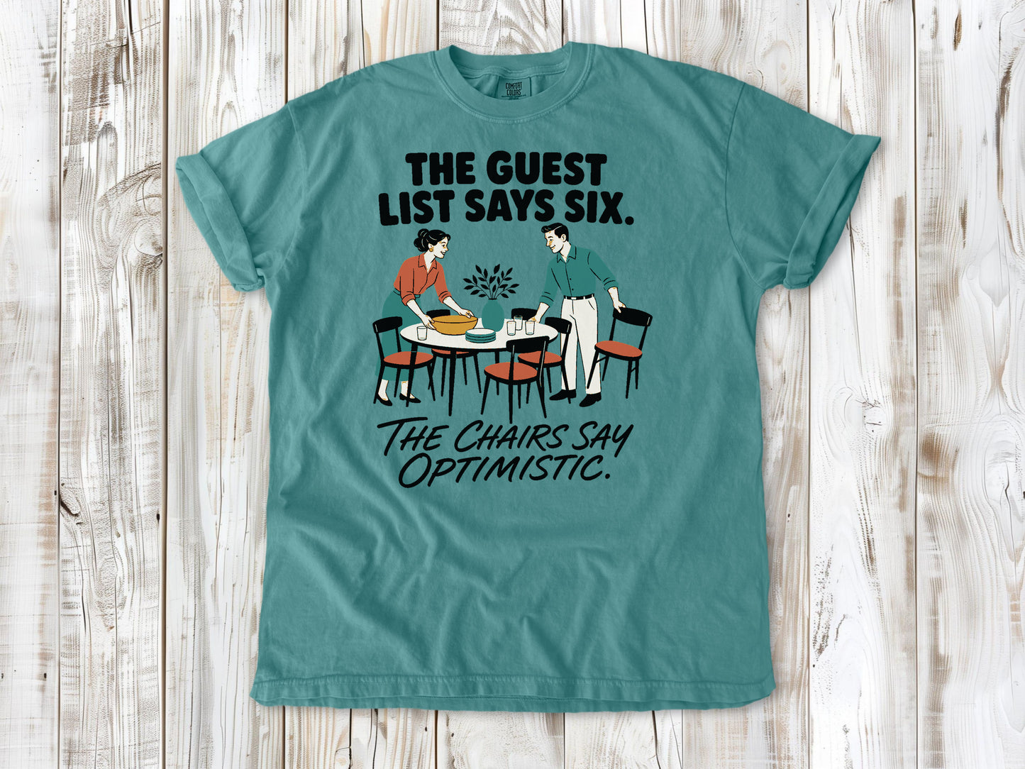 The Guest List Says Six. The Chairs Say Optimistic. Tee