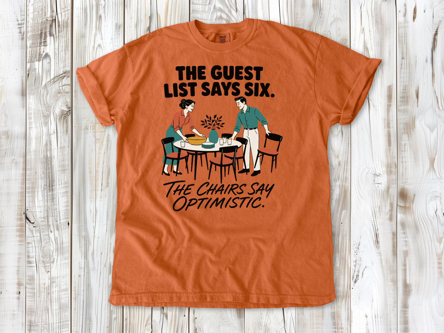 The Guest List Says Six. The Chairs Say Optimistic. Tee