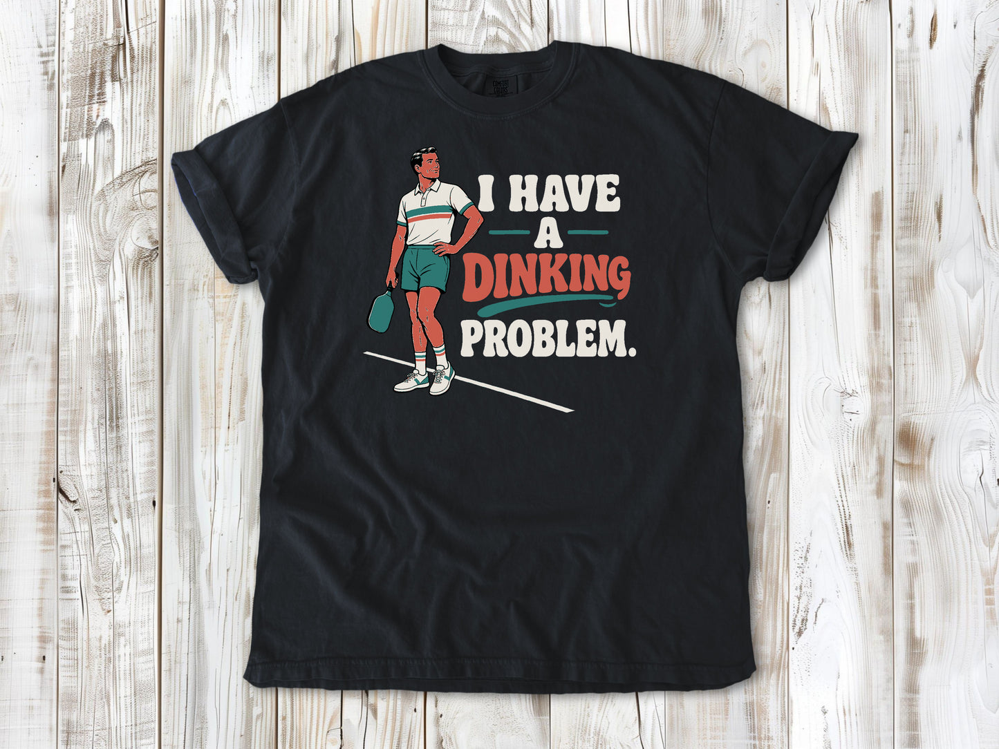 Washed Denim garment-dyed tee with I Have a Dinking Problem pickleball graphic.