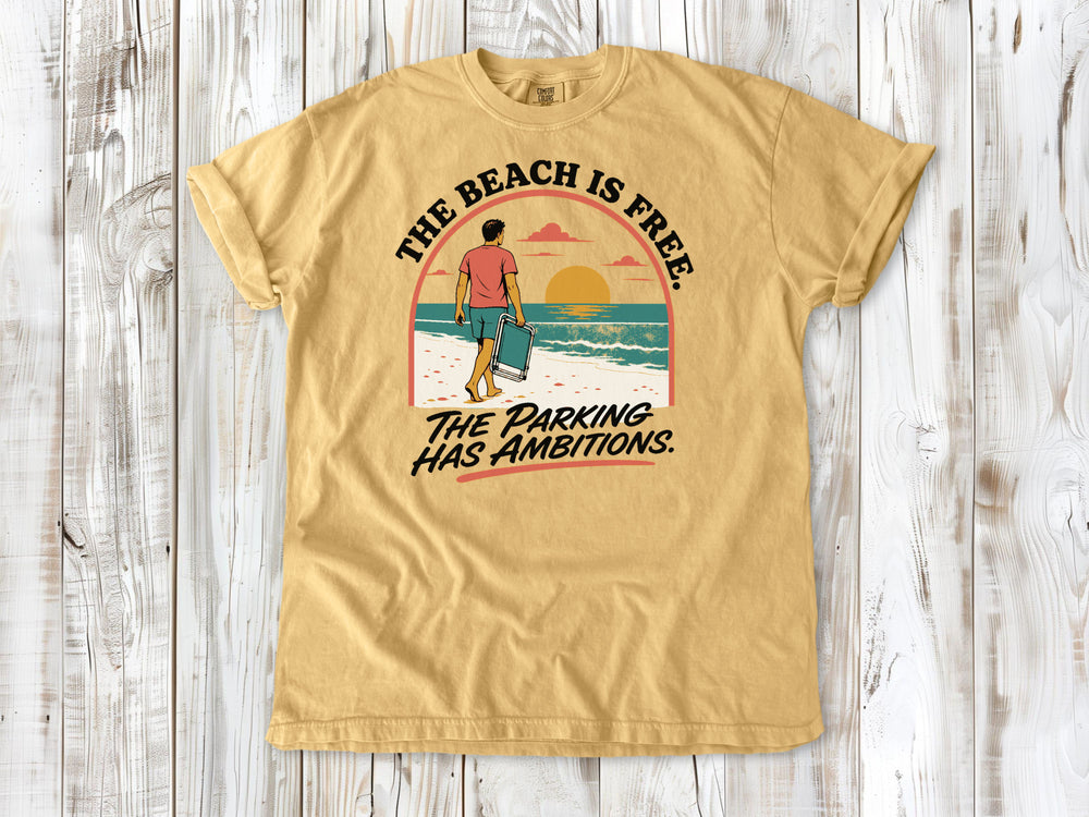 Burnt Orange garment-dyed tee with The Beach Is Free The Parking Has Ambitions coastal graphic.